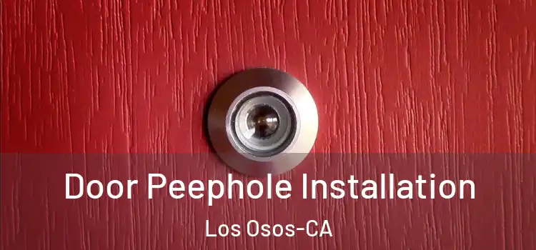  Door Peephole Installation Los Osos-CA