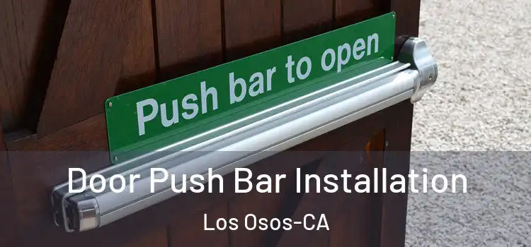 Door Push Bar Installation Los Osos-CA