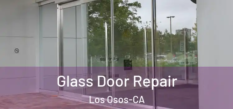  Glass Door Repair Los Osos-CA