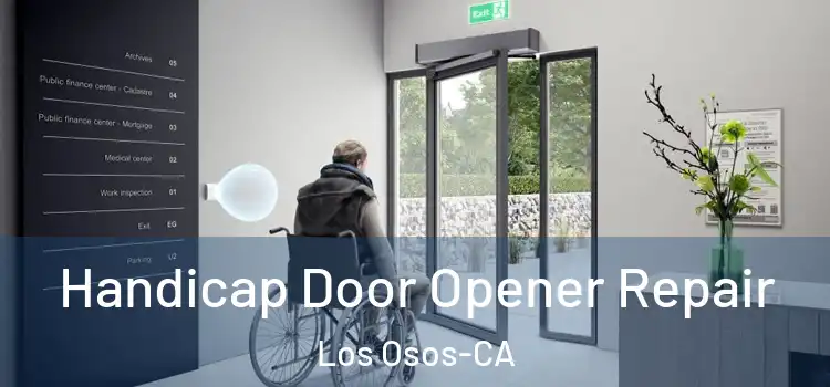  Handicap Door Opener Repair Los Osos-CA