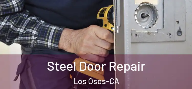  Steel Door Repair Los Osos-CA